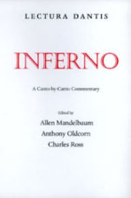 Title: Lectura Dantis, Inferno: A Canto-by-Canto Commentary / Edition 1, Author: Allen Mandelbaum