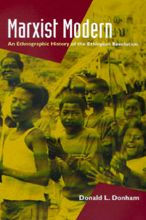 Title: Marxist Modern: An Ethnographic History of the Ethiopian Revolution / Edition 1, Author: Donald L. Donham