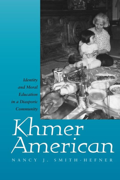 Khmer American: Identity and Moral Education in a Diasporic Community / Edition 1