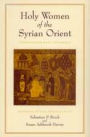 Holy Women of the Syrian Orient