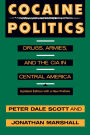 Cocaine Politics: Drugs, Armies, and the CIA in Central America, Updated edition / Edition 1