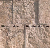 Title: Building the Getty / Edition 1, Author: Richard Meier