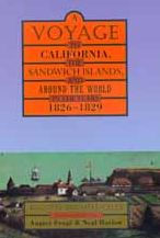 Title: A Voyage to California, the Sandwich Islands, and Around the World in the Years 1826-1829, Author: Auguste Duhaut-Cilly