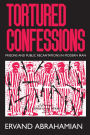 Tortured Confessions: Prisons and Public Recantations in Modern Iran / Edition 1