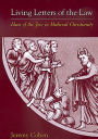 Living Letters of the Law: Ideas of the Jew in Medieval Christianity / Edition 1