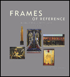 Frames of Reference: Looking at American Art, 1900-1950: Works from the Whitney Museum of American Art