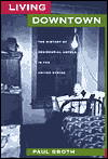 Living Downtown: The History of Residential Hotels in the United States