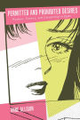 Permitted and Prohibited Desires: Mothers, Comics, and Censorship in Japan / Edition 1