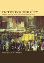 Picturing the City: Urban Vision and the Ashcan School / Edition 1