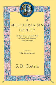 A Mediterranean Society: The Jewish Communities of the Arab World as Portrayed in the Documents of the Cairo Geniza, Vol. II: The Community / Edition 1