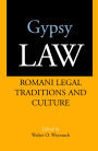 Gypsy Law: Romani Legal Traditions and Culture / Edition 1