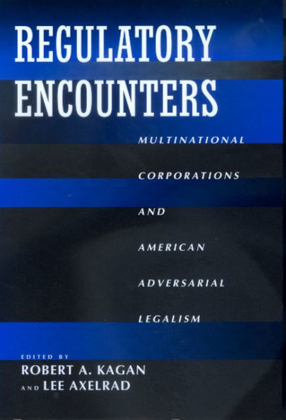 Regulatory Encounters: Multinational Corporations and American Adversarial Legalism / Edition 1