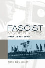 Fascist Modernities: Italy, 1922-1945