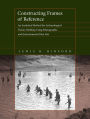 Constructing Frames of Reference: An Analytical Method for Archaeological Theory Building Using Ethnographic and Environmental Data Sets / Edition 1