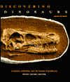 Discovering Dinosaurs: Evolution, Extinction, and the Lessons of Prehistory, Expanded and Updated