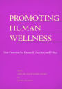 Promoting Human Wellness: New Frontiers for Research, Practice, and Policy / Edition 1
