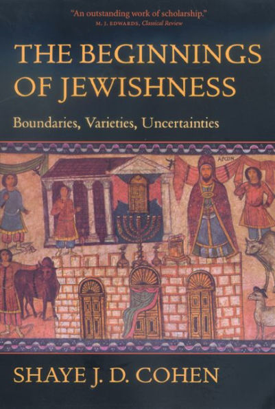 The Beginnings of Jewishness: Boundaries, Varieties, Uncertainties / Edition 1