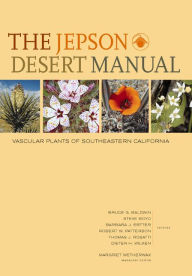 Title: The Jepson Desert Manual: Vascular Plants of Southeastern California, Author: Bruce G. Baldwin