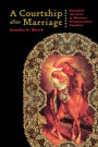 A Courtship after Marriage: Sexuality and Love in Mexican Transnational Families / Edition 1