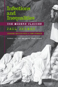 Title: Infections and Inequalities: The Modern Plagues / Edition 1, Author: Paul Farmer