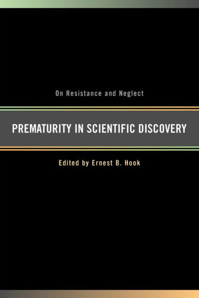 Prematurity in Scientific Discovery: On Resistance and Neglect / Edition 1