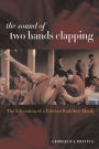 The Sound of Two Hands Clapping: The Education of a Tibetan Buddhist Monk / Edition 1