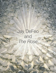 Jay DeFeo and The Rose / Edition 1
