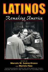 Title: Latinos: Remaking America / Edition 1, Author: Marcelo Suarez-Orozco