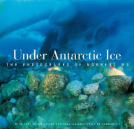 Under Antarctic Ice: The Photographs of Norbert Wu