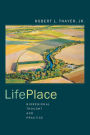 LifePlace: Bioregional Thought and Practice / Edition 1