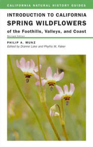Title: Introduction to California Spring Wildflowers of the Foothills, Valleys, and Coast, Author: Philip A. Munz
