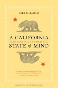 Title: A California State of Mind: The Conflicted Voter in a Changing World / Edition 1, Author: Mark Baldassare
