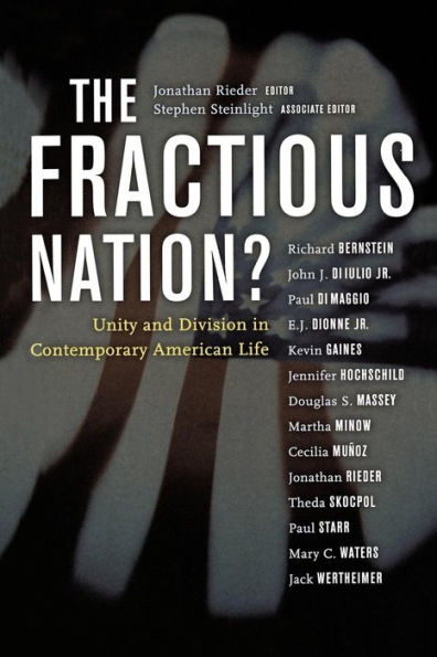 The Fractious Nation?: Unity and Division in Contemporary American Life / Edition 1