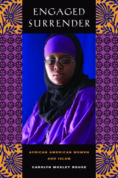 Engaged Surrender: African American Women and Islam / Edition 1