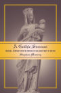 A Gothic Sermon: Making a Contract with the Mother of God, Saint Mary of Amiens / Edition 1