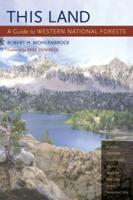 Title: This Land: A Guide to Western National Forests, Author: Robert H. Mohlenbrock