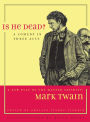 Is He Dead?: A Comedy in Three Acts / Edition 1