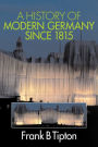 A History of Modern Germany since 1815 / Edition 1