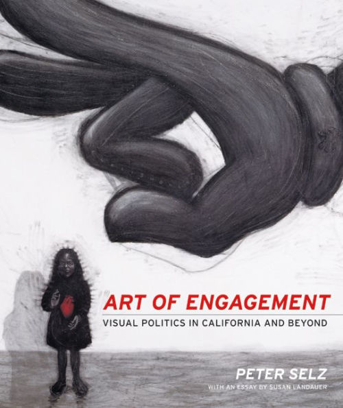 Art of Engagement: Visual Politics in California and Beyond / Edition 1