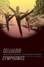 Celluloid Symphonies: Texts and Contexts in Film Music History