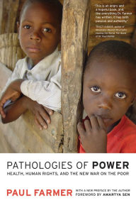 Pathologies of Power: Health, Human Rights, and the New War on the Poor / Edition 1