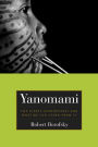 Yanomami: The Fierce Controversy and What We Can Learn from It