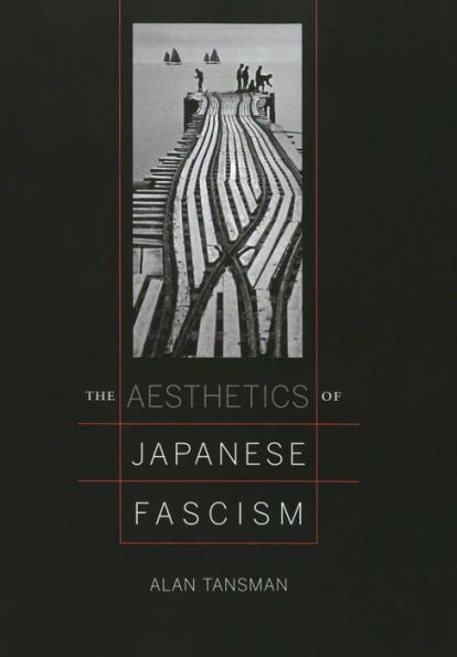 The Aesthetics of Japanese Fascism / Edition 1