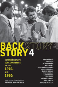 Title: Backstory 4: Interviews with Screenwriters of the 1970s and 1980s / Edition 1, Author: Patrick McGilligan