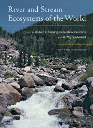 Title: River and Stream Ecosystems of the World / Edition 1, Author: Colbert E. Cushing