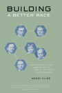 Building a Better Race: Gender, Sexuality, and Eugenics from the Turn of the Century to the Baby Boom