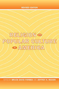 Title: Religion and Popular Culture in America / Edition 2, Author: Bruce David Forbes