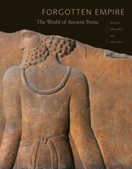 Forgotten Empire: The World Of Ancient Persia / Edition 1 By J. E ...