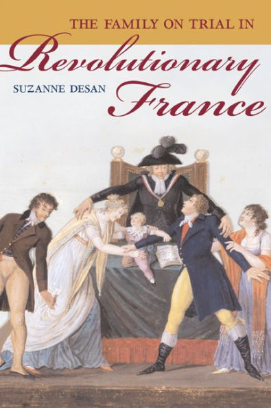 The Family on Trial in Revolutionary France / Edition 1