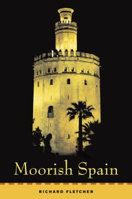 Title: Moorish Spain / Edition 1, Author: Richard Fletcher